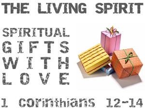 1 Corinthians 13 - Spiritual Gifts with Love